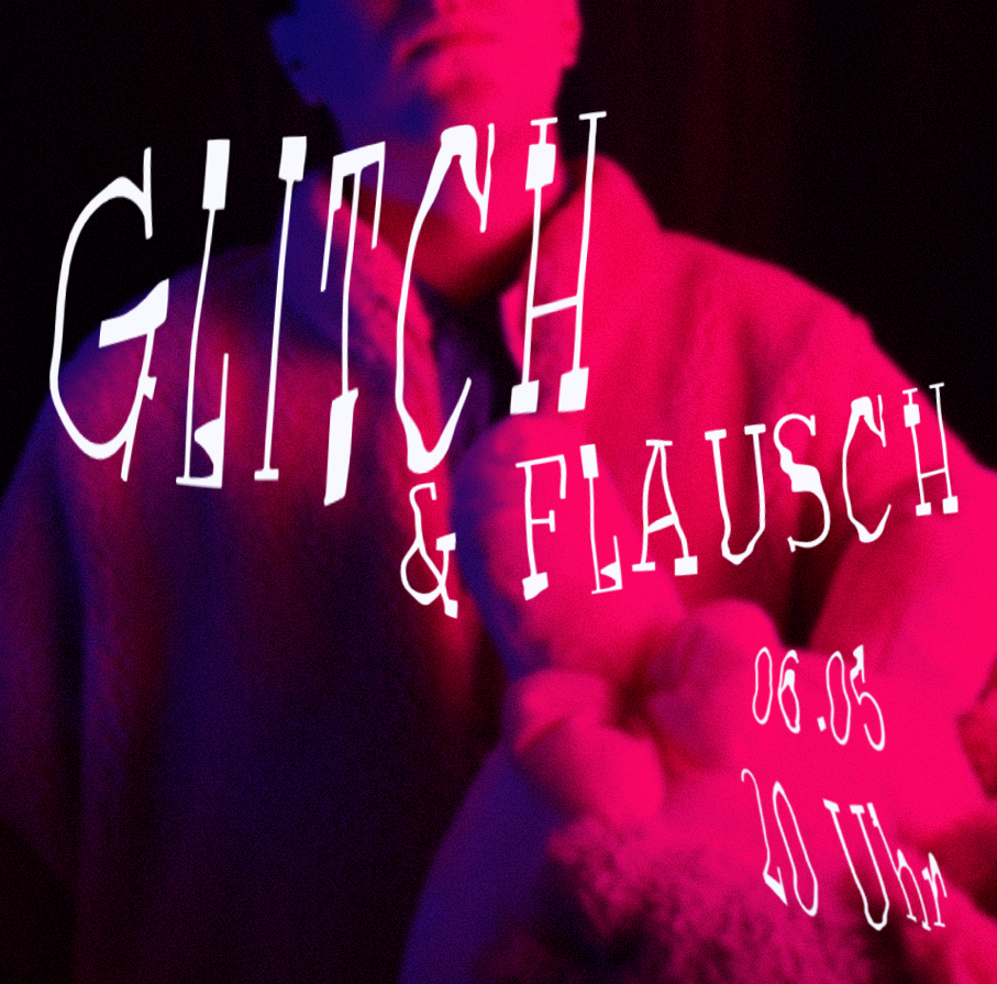 Glitsch & Flausch
